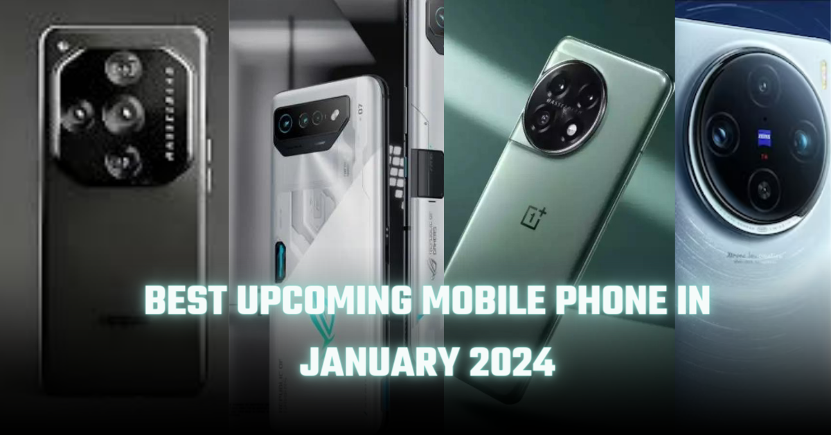 Best Upcoming Mobile Phone in January 2024