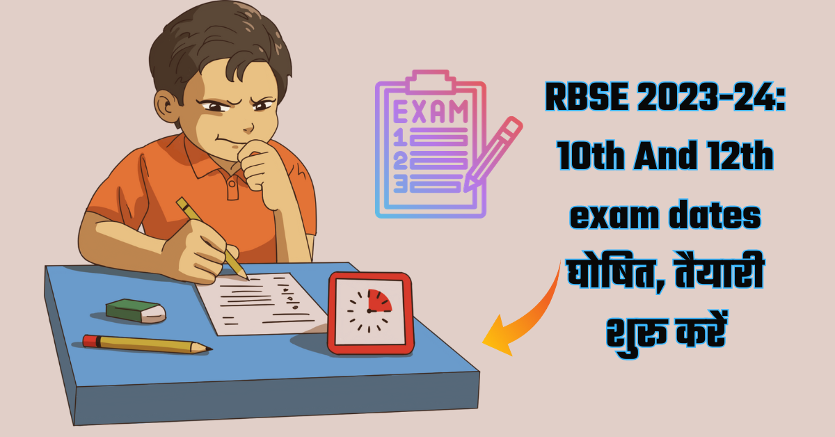 RBSE 2023-24 10th And 12th exam dates, Time Table