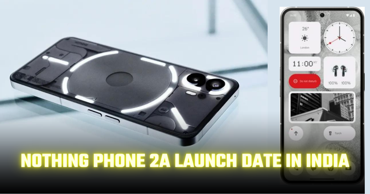 nothing Phone 2A launch date in India