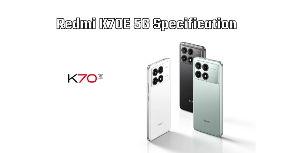 Redmi K70E 5G Specification
